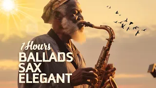 1 HOURS - BEST ROMANTIC BALLADS OF YOUR LIFE - THESO ARE BALLADS SAX ELEGANT LUXURY MUSIC
