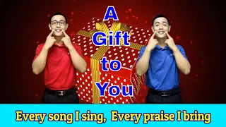 A Gift To You | Everything I Am | With Action | With Lyrics