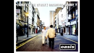 Oasis - (What's the Story) Morning Glory?   Full Album