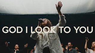 God I Look To You - Bethel Music  (Live) | Garden Music