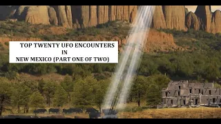 Top Twenty UFO Encounters in New Mexico Part One