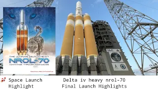 Delta iv heavy nrol-70 Final Launch Full Highlights