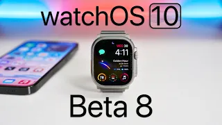 watchOS 10 Beta 8 is Out! - What's New?