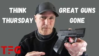 Think Thursday "Great Guns of the Past" - TheFirearmGuy