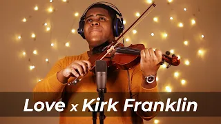 Kirk Franklin - Love || Dr. Violin Cover