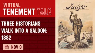 Tenement Talk - Three Historians Walk Into a Saloon: 1882