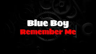 Blue Boy   Remember Me(ENGLISH LYRICS + GREEK TRANSLATION)