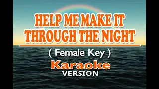 HELP ME MAKE IT THROUGH THE NIGHT - Female Key ( KARAOKE Version )