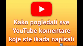 Kako pogledati sve YouTube komentare koje ste ikada napisali