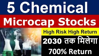 5 Chemical Microcap Stocks || High Risk High Growth || Invest Now and get 700% Return by 2030