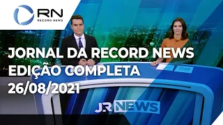 Jornal da Record News - 26/08/2021