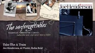 Joe Henderson, Al Foster, Rufus Reid - Take The A Train
