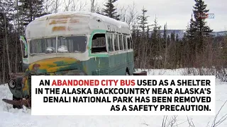 'Into the Wild': Deaths prompt Alaska officials to remove famous bus