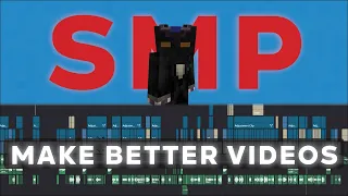 Minecraft SMP Video Editing Tips