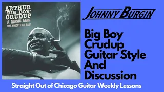 Arthur Big Boy Crudup Lesson by Johnny Burgin