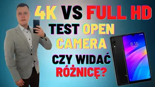 4K vs FULL HD - TEST OPEN CAMERA ANDROID XIAOMI REDMI 7 - Czy widać różnicę w jakości nagrania?