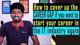 How to cover up the career gap to start the career again in the IT industry | Telugu | 2021