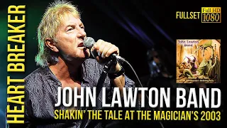 John Lawton Band - Heart Breaker (Shakin' the Tale at the Magician's 2003) - [Remastered to FullHD]