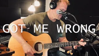 Got Me Wrong (Alice in Chains cover)