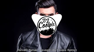 HORVÁTH TAMÁS - LEVEGŐT (DJ COOLPIX REMIX) 2018