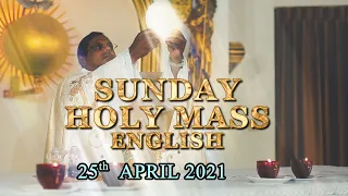 SUNDAY MASS ENGLISH - 25 04 2021