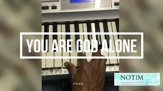 You Are God Alone  INTRO     Piano Breakdown