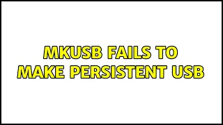 Ubuntu: mkusb fails to make persistent USB