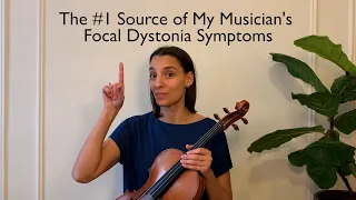 Musician's Focal Dystonia Recovery for String Players: the #1 Source of my Dystonic Symptoms