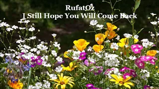I Still Hope You Will Come Back. Composed and performed by Rufatoz.