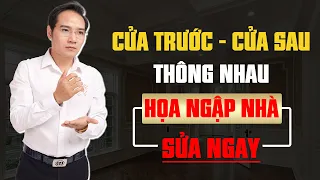 Cửa trước NHÌN THẲNG cửa sau, 2 cửa ĐỐI NHAU, không SỬA sớm có ngày hối hận không kịp