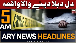ARY News 5 AM Headlines 23rd February 2024 | Heart Wrenching Incident In Karachi