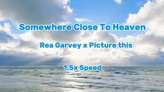 Rea Garvey and Picture This - Somewhere Close To Heaven (Lyrics)