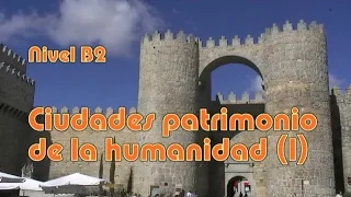 Ciudades patrimonio de la humanidad (I). Nivel B2