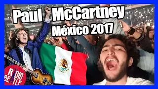 PAUL MCCARTNEY EN MÉXICO 2017 | MI EXPERIENCIA | Radio-Beatle