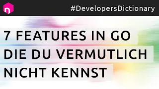 7 Features in Go, die Du vermutlich nicht kennst // deutsch