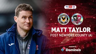 💬 Matt Taylor post Newport County (A) | Exeter City Football Club