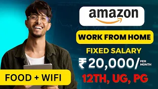 Amazon Work From Home Jobs | Fixed Salary ₹20000/Month | 12th, UG, PG | Anyone Can Apply