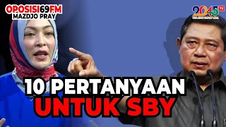 Mazdjo Pray: 10 PERTANYAAN TERSULIT UNTUK SBY (Oposisi69 FM #86)