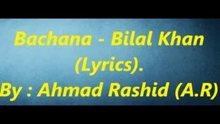 Bachana | Bilal Khan | Lyrics