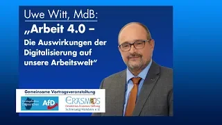 Uwe Witt, MdB: Arbeit 4.0 - Die Auswirkung der Digitalisierung auf unsere Arbeitswelt