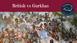 When The British Fought The Gurkhas | Anglo Nepalese War 1814-16