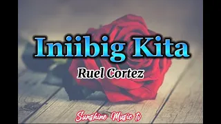 INIIBIG KITA (Roel Cortez) with Lyrics
