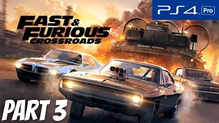 FAST AND FURIOUS CROSSROADS Gameplay Walkthrough Part 3 - Sony PS4 PRO