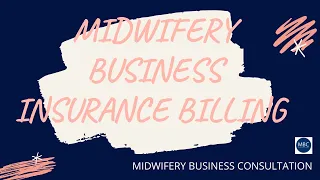 Midwifery Business Insurance Billing