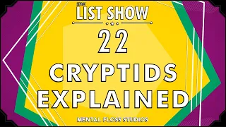 22 Cryptids Explained