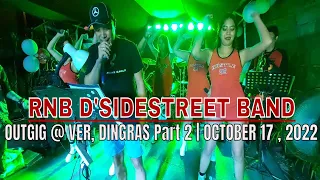 RNB D'SIDESTREET BAND Outgig @ Ver Dingras Part 2 | October 17, 2022 | 09177354172