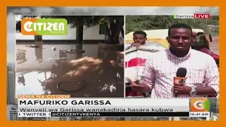 Wenyeji wa Garissa wanakidiria hasara kubwa baada ya mafuriko