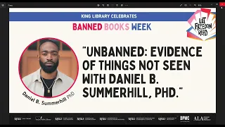 Unbanned: Evidence of Things Not Seen with Daniel B. Summerhill, PhD.