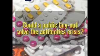 Could a public buy-out solve the antibiotics crisis?