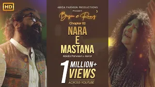 NARA E MASTANA - Abida Parveen & Asrar - Bazm-e-Rang Chapter 2 | Official Video